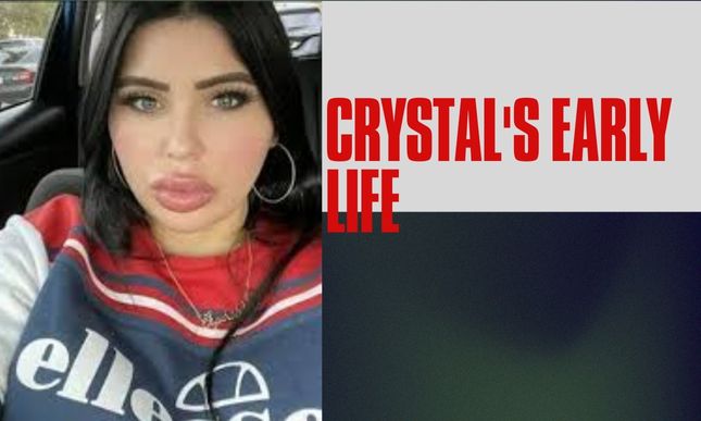 Crystal's Early Life