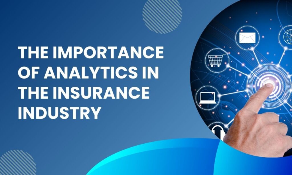 The Importance of Analytics in the Insurance Industry