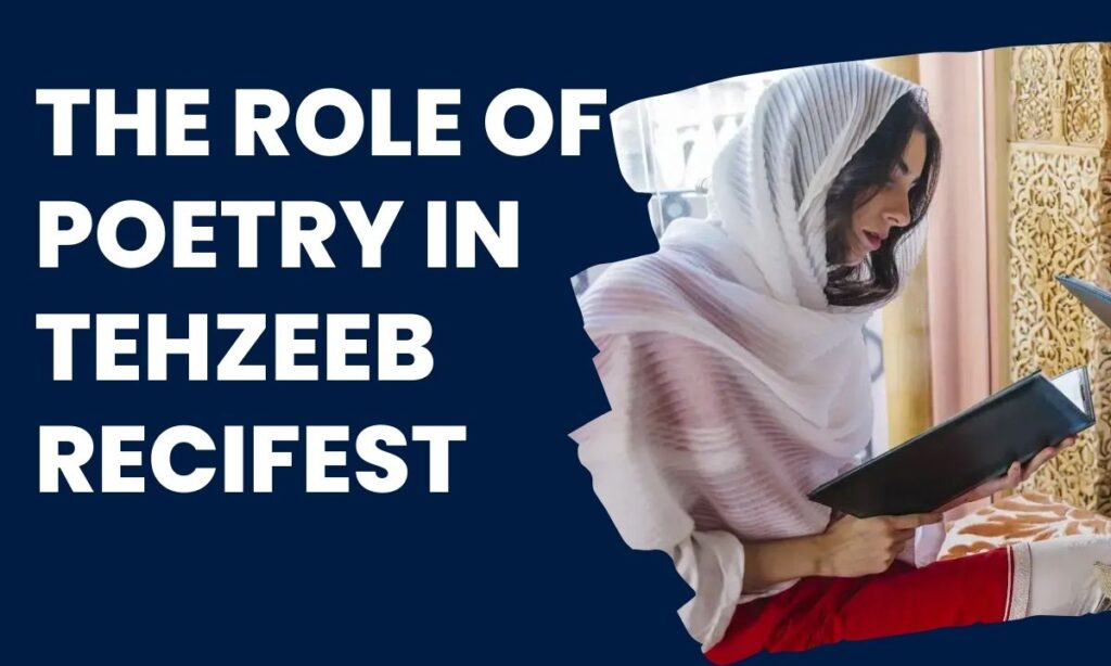 The Role of Poetry in Tehzeeb Recifest