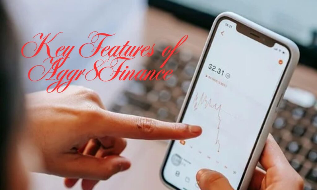 Key Features of Aggr8Finance