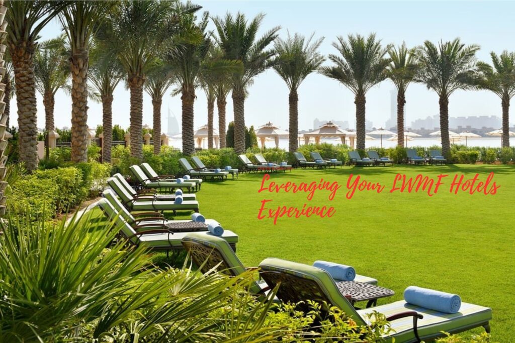 Leveraging Your LWMF Hotels Experience