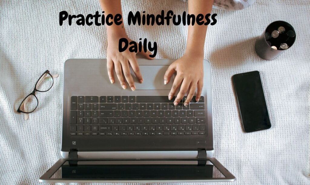 Practice Mindfulness Daily