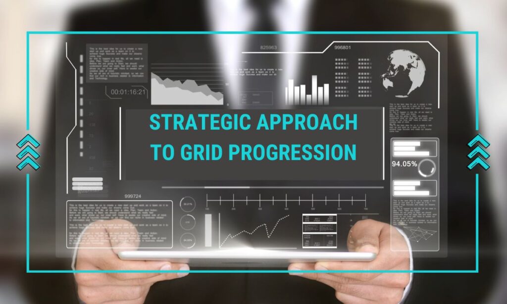 Strategic Approach to Grid Progression