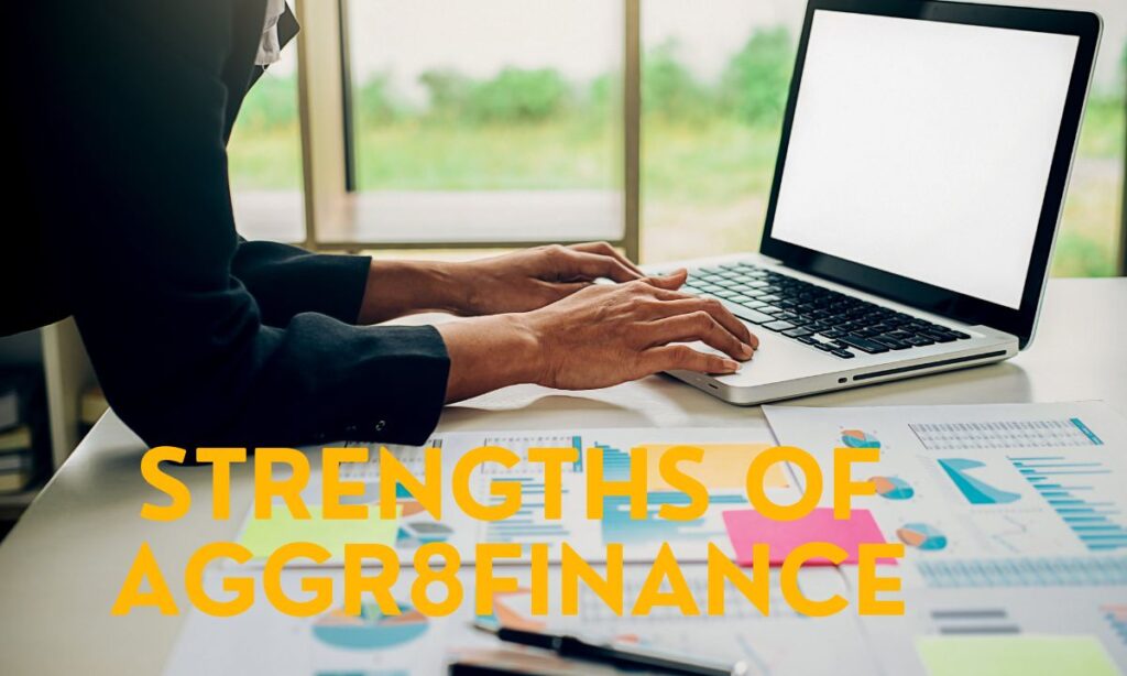 Strengths of Aggr8Finance