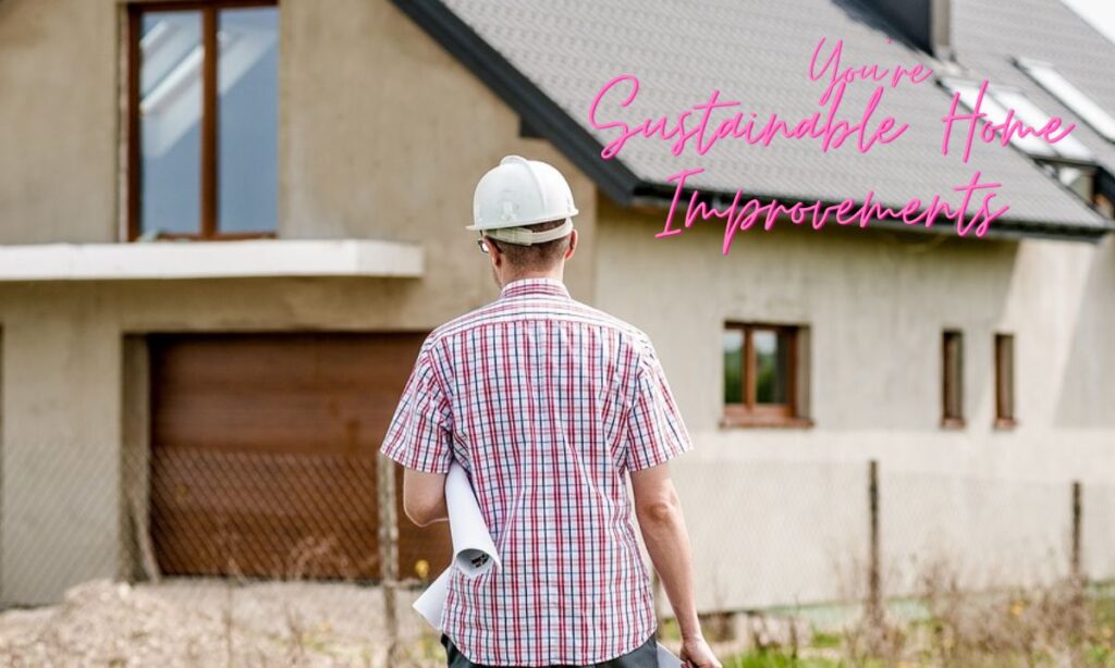 Sustainable Home Improvements