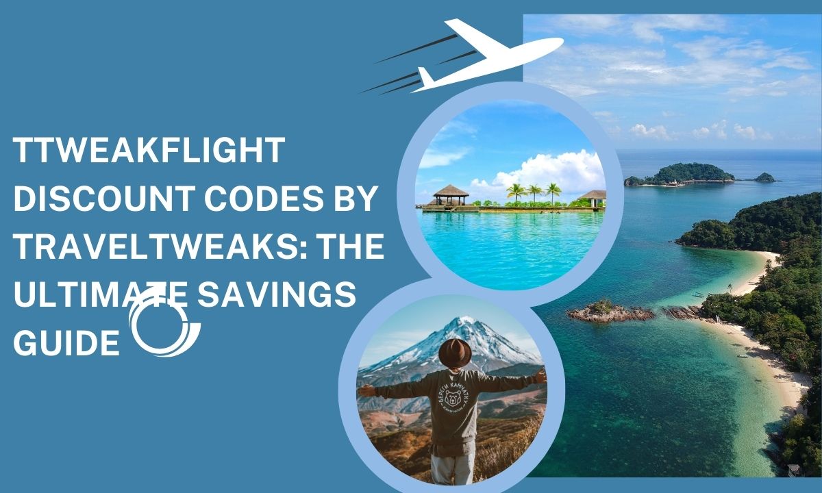 TtweakFlight Discount Codes by TravelTweaks: The Ultimate Savings Guide