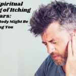 The Spiritual Meaning of Itching Ears: What Your Body Might Be Telling You